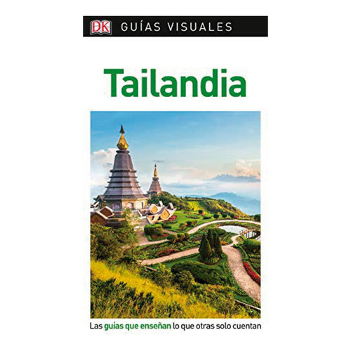 Tailandia Guía Visual, De Dorling Kindersley. Editorial Dorling Kindersley, Tapa Blanda, Edición 1 En Español, 2019