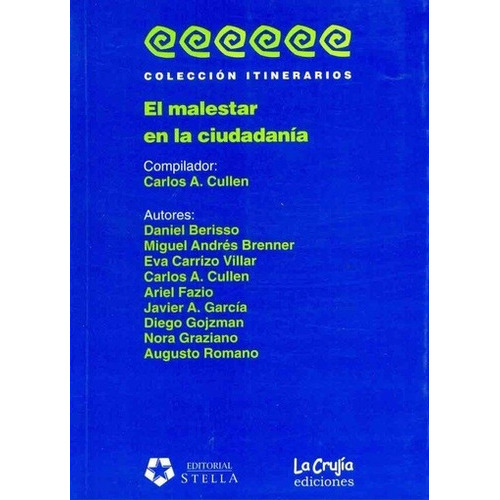 Malestar En La Ciudadania, El - Carlos Cullen (comp.), De Carlos Cullen (comp.). Editorial La Crujia, Edición 1 En Español