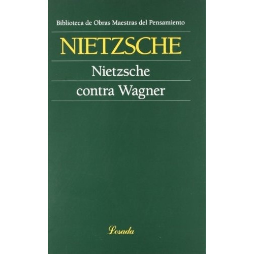 Nietzsche Contra Wagner - Friedrich Nietzsche