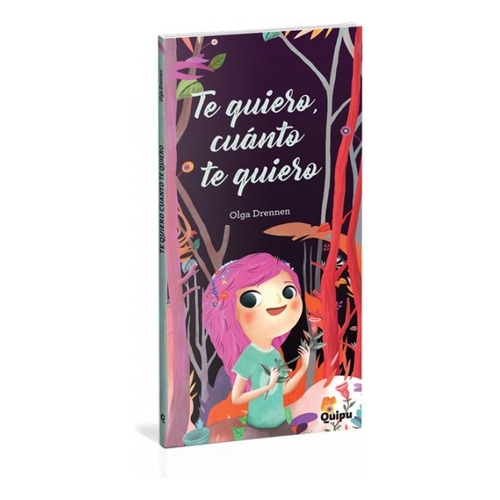 Te Quiero, Cuánto Te Quiero, De Drennen, Olga. Editorial Quipu, Tapa Blanda En Español, 2017