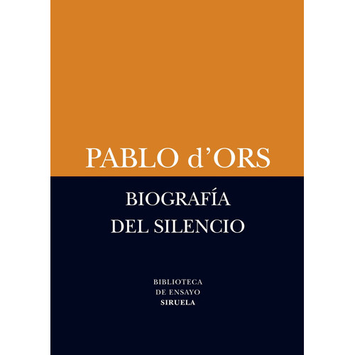 Biografía Del Silencio, De Pablo D Ors. Editorial Siruela (g), Tapa Blanda En Español, 2014