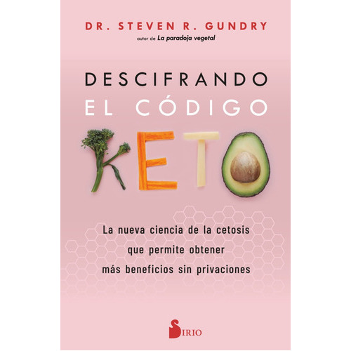 Descifrando El Código Keto, De Steven Gundry. Editorial Sirio, Tapa Blanda En Español