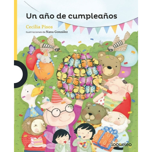 Un Año De Cumpleaños - Loqueleo Amarilla, de Pisos, Cecilia. Editorial SANTILLANA, tapa blanda en español, 2022