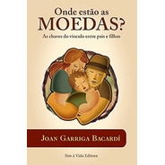 Livro Onde Estão As Moedas?: A Chave Joan Garriga Bacar