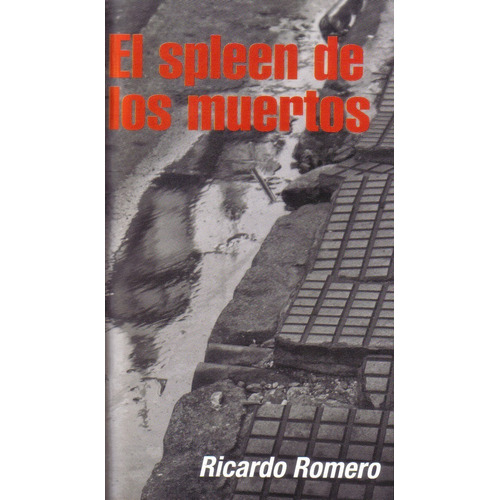 El Spleen De Los Muertos - Ricardo Romero - Negro Absoluto