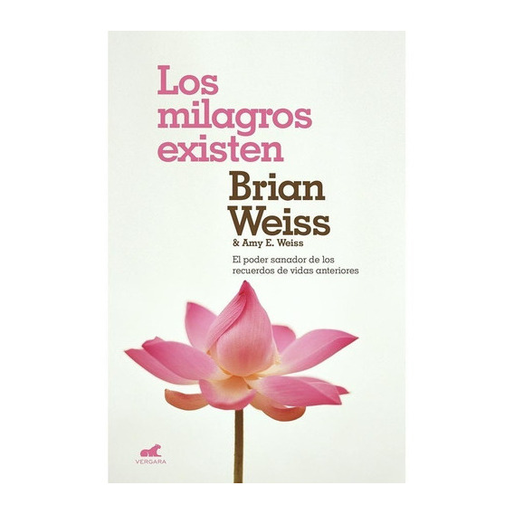 Los Milagros Existen, De Brian Weiss. Editorial Vergara, Tapa Blanda En Español, 2022