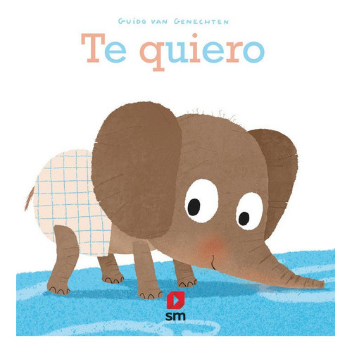 Te quiero, de Van Genechten, Guido. Editorial EDICIONES SM, tapa dura en español