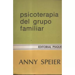Psicoterapia Del Grupo Familiar Anny Speier Libreria Merlin