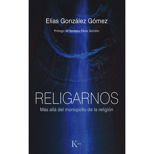Religarnos, De Gonzalez Gomez, Elias. Editorial Kairos Sa, Tapa Blanda En Español