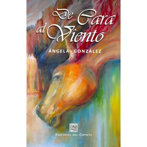 De Cara Al Viento - González, Ángela, De González, Ángela. Editorial Del Copista Ediciones En Español