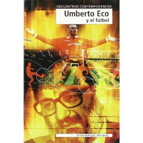 Umberto Eco Y El Futbol, De Trifonas, Peter Pericle. Serie Abc, Vol. Abc. Editorial Gedisa, Tapa Blanda, Edición Abc En Español, 1