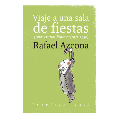 Viaje A Una Sala De Fiestas, De Azcona Fernández, Rafael. Editorial Pepitas De Calabaza, Tapa Blanda En Español