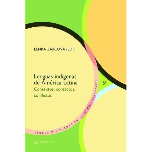 Lenguas Indígenas De América Latina. Contextos, Contactos, Conflictos, De Lenka Zajícová. Editorial Iberoamericana, Tapa Blanda En Español