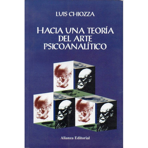 Hacia Una Teoria Del Arte Psicoanalitico, De Chiozza, Luis. Editorial Alianza, Tapa Tapa Blanda En Español