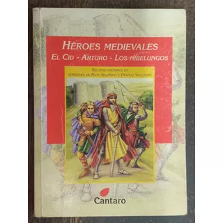 Heroes Medievales * El Cid Arturo Los Nibelungos * Cantaro *