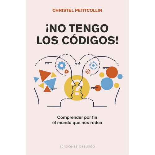 No Tengo Los Codigos, De Petitcollin, Christel. Editorial Ediciones Obelisco S.l., Tapa Blanda En Español