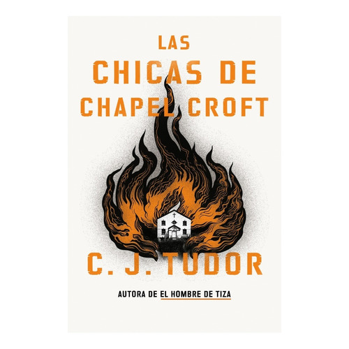 Libro Las Chicas De Chapel Croft - C. J. Tudor