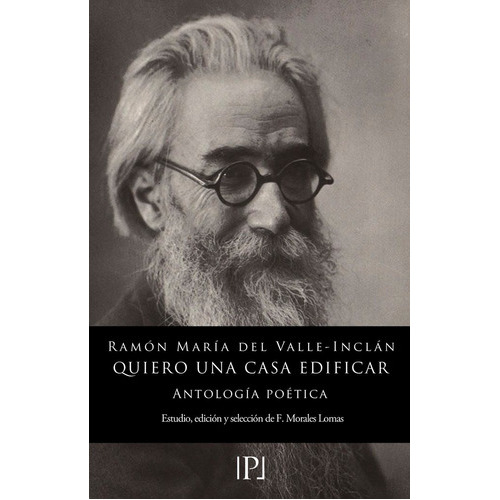 QUIERO UNA CASA EDIFICAR, de DEL VALLE-INCLAN, RAMON MARIA. Editorial VALPARAÍSO EDICIONES, tapa blanda en español