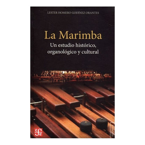Chiapas | La Marimba. Un Estudio Histórico, Organológico Y