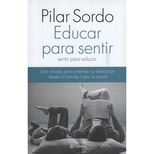 Educar Para Sentir Sentir Para Educar - Pilar Sordo, de Sordo, Pilar. Editorial Seix Barral, tapa blanda en español, 2020