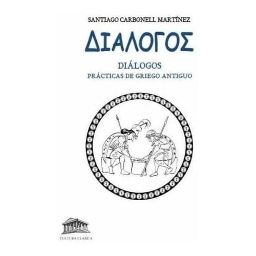 Libro: Dialogos Practicas Griego Antiguo-carbonell Martinez,