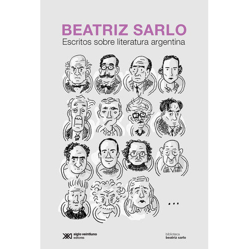 Escritos Sobre Literatura Argentina (edicion 2019) - Sarlo