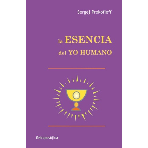 Esencia Del Yo Humano - Sergej Prokofieff, De Sergej Prokofieff. Editorial Antroposófica En Español