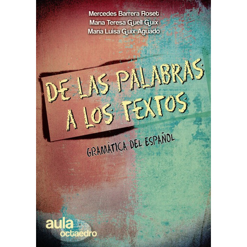 De Las Palabras A Los Textos. Gramatica Del Español, De Barrera Roset, Mercedes. Editorial Octaedro, Tapa Blanda, Edición 1 En Español, 2010