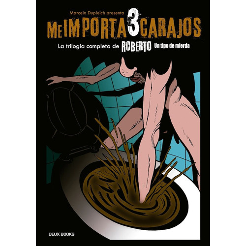 Me Importa 3 Carajos, De Marcelo Dupleich. Editorial Deux Graphica Studio, Tapa Blanda, Edición 1 En Español