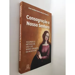 Livro Consagração À Nossa Senhora D Antônio Alves Siqueira