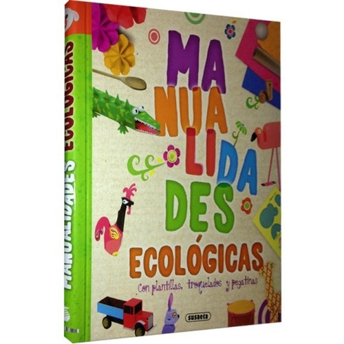 Manualidades Ecologicas (crea Y Recicla) / Susaeta