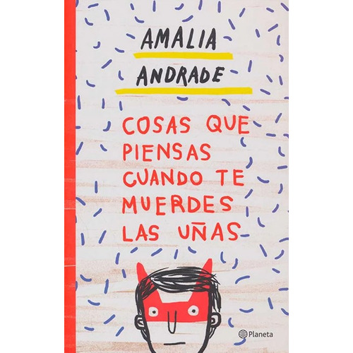 Uno Siempre Cambia El Amor De Su Vida + Cosas Que Piensas Cuando Te Muerdes Las Uñas, De Andrade, Amalia. Editorial Planeta, Tapa Blanda En Español