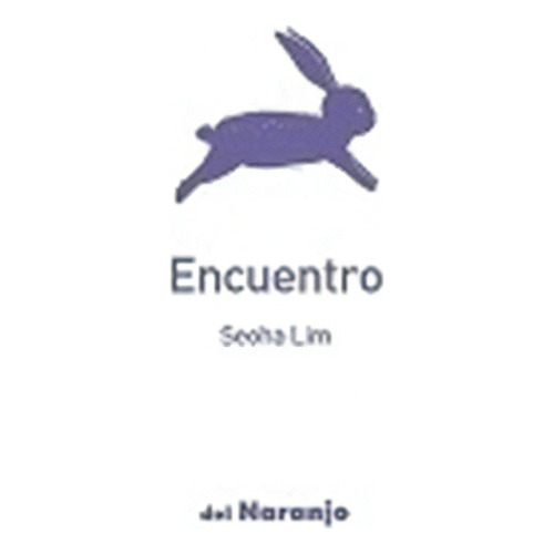 Encuentro, de LIM  SEOHA. Editorial Del Naranjo, tapa blanda, edición 1 en español