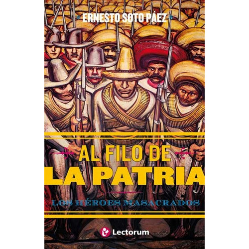 Al Filo De La Patria, De Paez Ernesto Soto. Editorial Lectorum, Tapa Blanda En Español