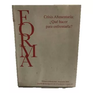 Crisis Alimentaria Revista Forum Iii. Nov - Dic 2008.