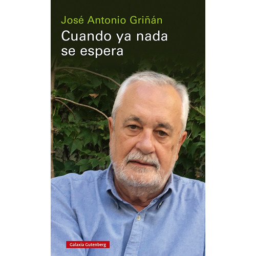 Cuando Ya Nada Se Espera, De Griñan, Jose Antonio. Editorial Galaxia Gutenberg, S.l., Tapa Dura En Español