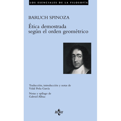 Ética Demostrada Según El Orden Geométrico, De Baruch Spinoza. Editorial Tecnos, Edición 1 En Español