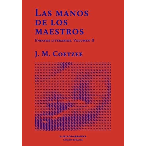 Las Manos De Los Maestros Vol 2 - J. M. Coetzee