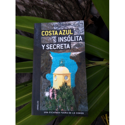 Costa Azul Insolita Y Secreta - Jean-pierre Cassely