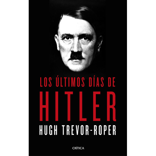 Los Últimos Días De Hitler - Trevor-roper, Hugh  - *