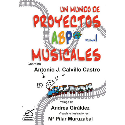 Un mundo de proyectos ABP musicales, de Mauricio Rodríguez López y otros. Editorial Procompal Publicaciones, tapa blanda en español, 2019