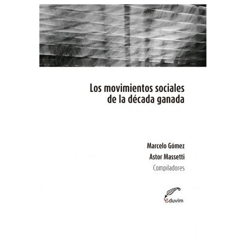 Los Movimientos Sociales En La Década Ganada De M. Gomez