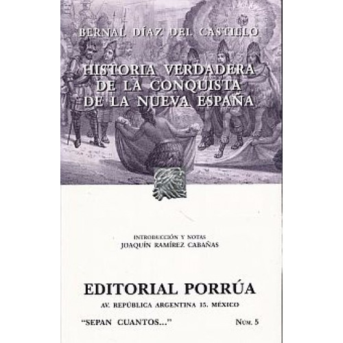 Historia Verdadera De La Conquista De La Nueva España - Porrúa