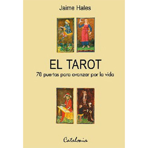 El Tarot. 78 Puertas Para Avanzar Por La Vida, De Hales, Jaime. Editorial Catalonia, Tapa Blanda En Español