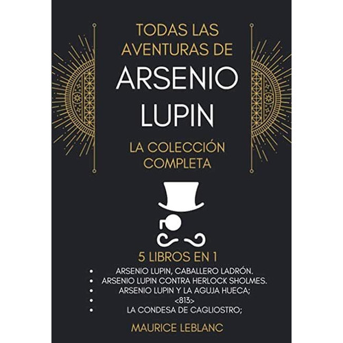Todas Las Aventuras De Arsenio Lupin - Maurice Leblanc