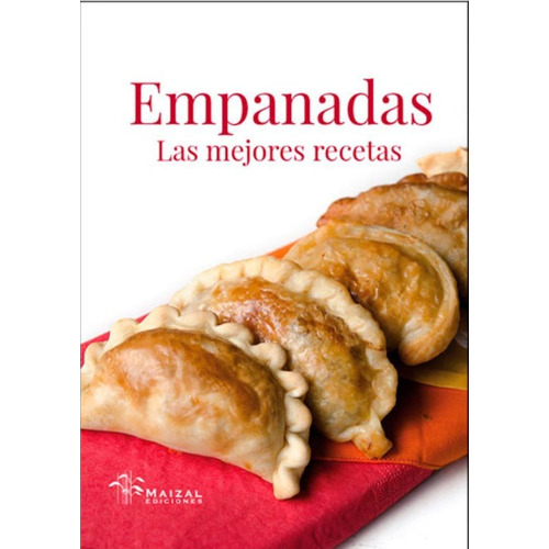 Empanadas, Las Mejores Recetas - Monica Hoss De Le Comte