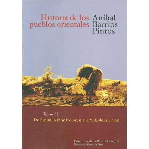 Historia De Los Pueblos Orientales Tomo Ii - Anibal Barrios
