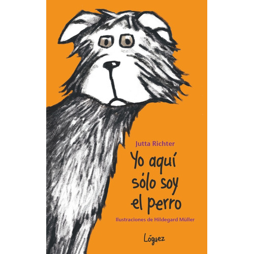 Libro Yo Aquã­ Sã³lo Soy El Perro