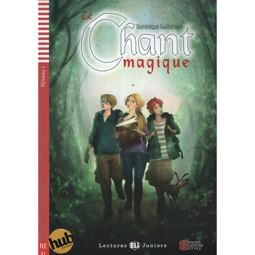 Le Chant Magique -  Lectures Hub Juniors Niveau 1, de Guillemant, Dominique. Hub Editorial, tapa blanda en francés, 2015