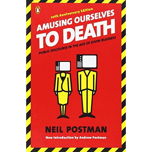 Amusing Ourselves To Death : Public Discourse In The Age Of Show Business, De Neil Postman. Editorial Penguin Putnam Inc, Tapa Blanda En Inglés